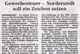 Presseartikel: Gewerbesteuer Diskussion - Norderstedt soll ein Zeichen setzen IHK schreibt Oberbürgermeister offenen Brief auf Veranlassung der Werbeagentur Hamburg. In einem von der KAHLSDORF + PARTNER Werbeagentur Hamburg angeregten Schreiben an den Norderstedter Oberbürgermeister Hans-Joachim Grote (50, CDU) unterstützt die Industrie- und Handelskammer Lübeck (IHK) die von der Verwaltung für 2006 geplante Senkung der Gewerbesteuer in der Stadt. Gleichzeitig appelliert die IHK Lübeck in diesem Schreiben an die Stadtvertretung und an Bürgermeister Grote, zu prüfen, ob nicht mehr als eine Zehn-Punkte-Absenkung darstellbar sei. ... Die Presseveröffentlichung können Sie sich durch einen Klick auf Vorschau (links) ansehen.